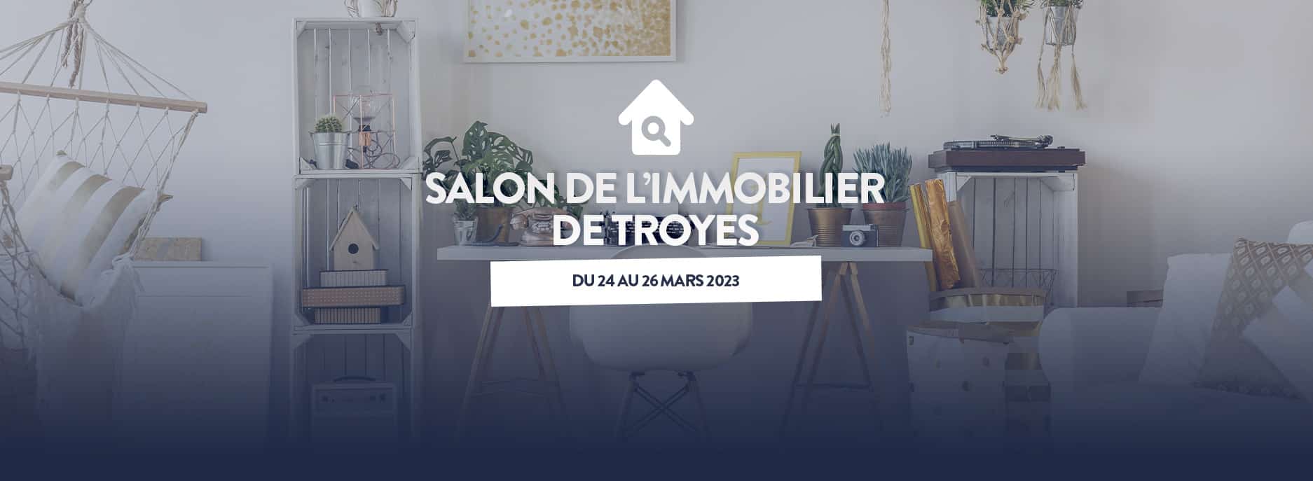 salon-de-l’immobilier-de-troyes-du-24-au-26-mars