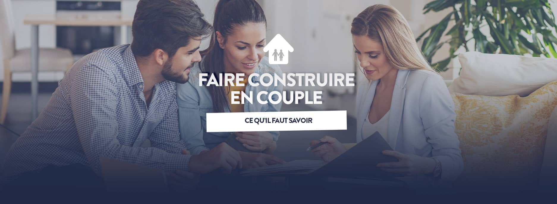 faire-construire-en-couple-ce-qu’il-faut-savoir